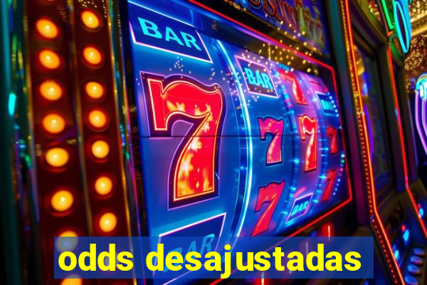 odds desajustadas